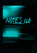 Notes 120: (7 x 10) Notebook