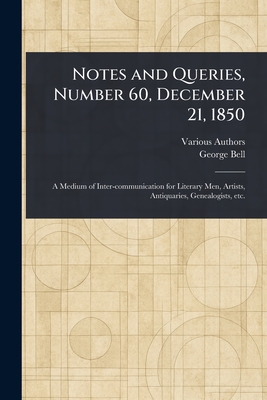 Notes and Queries, Number 60, December 21, 1850 - Various, and Bell, George
