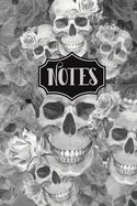 Notes: Black and White Skull Flowers Notebook 6" X 9" 120 Blank Lined Pages