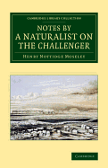 Notes by a Naturalist on the Challenger: Being an Account of Various Observations Made during the Voyage of HMS Challenger round the World, in the Years 1872-1876, Under the Commands of Capt. Sir G. S. Nares, and Capt. F. T. Thomson