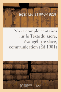 Notes Compl?mentaires Sur Le Texte Du Sacre, ?vang?liaire Slave, Communication