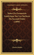 Notes de Geometrie Analytique Sur Les Surfaces Du Second Ordre (1890)