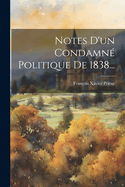 Notes D'Un Condamne Politique de 1838...