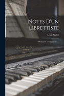 Notes D'Un Librettiste: Musique Contemporaine...