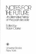 Notes for the Future: An Alterative History of the Past Decade