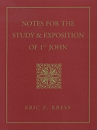 Notes for the Study & Exposion of 1st John