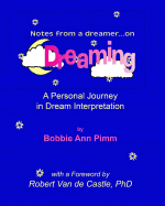 Notes From a Dreamer ... on Dreaming: A Personal Journey in Dream Interpretation