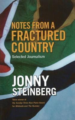 Notes from a fractured country: Selected journalism - Steinberg, Jonny