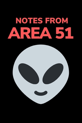 Notes From Area 51: Lined fun notebook, notepad to write in. Funny gift or alternative to a card - Publishing, Rebelcat