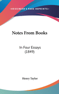 Notes from Books: In Four Essays (1849)