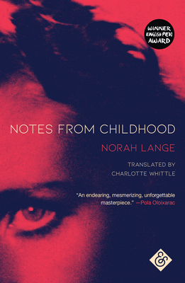 Notes from Childhood - Lange, Norah, and Whittle, Charlotte (Translated by)