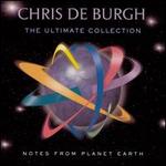 Notes from Planet Earth: The Ultimate Collection - Chris de Burgh