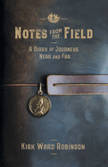 Notes from the Field: A Diary of Journeys Near and Far