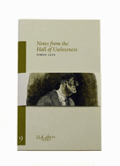 Notes From The Hall Of Uselessness: The Cahier Series 9