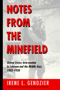 Notes from the Minefield: United States Intervention in Lebanon and the Middle East, 1945-1958