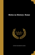 Notes in History. Rome