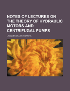 Notes of Lectures on the Theory of Hydraulic Motors and Centrifugal Pumps