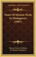 Notes of Mission Work in Madagascar (1881)