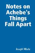 Notes on Achebe's Things Fall Apart