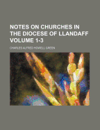 Notes on Churches in the Diocese of Llandaff Volume 1-3