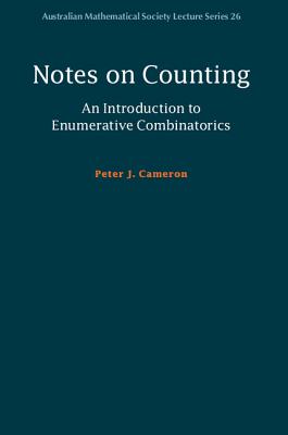 Notes on Counting: An Introduction to Enumerative Combinatorics - Cameron, Peter J.