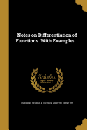 Notes on Differentiation of Functions. with Examples ..