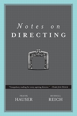 Notes on Directing: 130 Lessons in Leadership from the Director's Chair - Hauser, Frank, and Reich, Russell