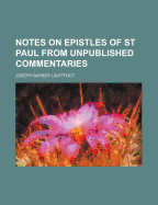 Notes on Epistles of St. Paul from Unpublished Commentaries
