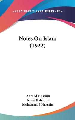 Notes on Islam (1922) - Hussain, Ahmed, Sir