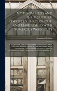 Notes on Lilies and Their Culture, Rewritten Throughout, and Embellished With Numerous Woodcuts; a Reliable Guide for Beginners; Containing Illustrations of All the Chief Lilies in Flower; Likewise of Their Bulb Growth; Ample Directions for Their...