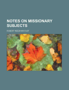 Notes on Missionary Subjects