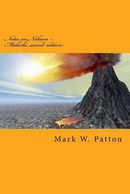 Notes on Nahum - Malachi, Second Edition - Patton, Mark W