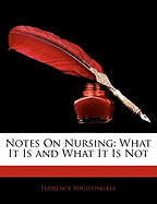 Notes on Nursing: What it is and What it is Not