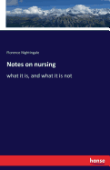 Notes on nursing: what it is, and what it is not