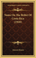 Notes on the Bribri of Costa Rica (1920)