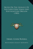Notes On The Geology Of Southwestern Idaho And Southeastern Oregon (1903)