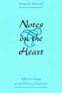 Notes on the Heart: Affective Issues in the Writing Classroom