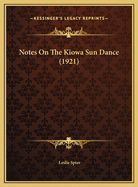 Notes On The Kiowa Sun Dance (1921)