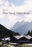 Notes on the Next Attention: Chandolin, 1993-2000
