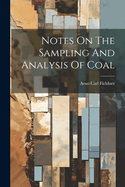 Notes On The Sampling And Analysis Of Coal