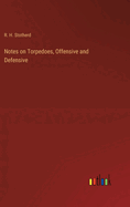 Notes on Torpedoes, Offensive and Defensive