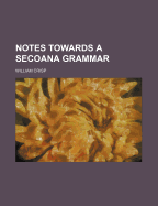 Notes Towards a Secoana Grammar
