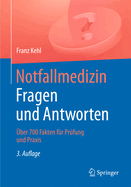 Notfallmedizin. Fragen Und Antworten: ber 700 Fragen Fr Prfung Und PRAXIS