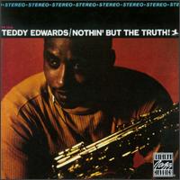 Nothin' But the Truth! - Teddy Edwards