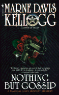 Nothing But Gossip - Kellogg, Marne Davis