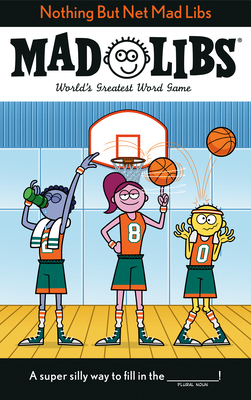 Nothing But Net Mad Libs: World's Greatest Word Game - Matheis, Mickie