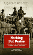 Nothing But Praise: A History of the 1321st Engineer General Service Regiment: A History of the 1321st Engineer General Service Regiment