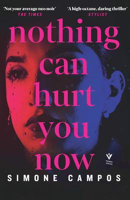 Nothing Can Hurt You Now - Campos, Simone, and Bery, Rahul (Translated by)