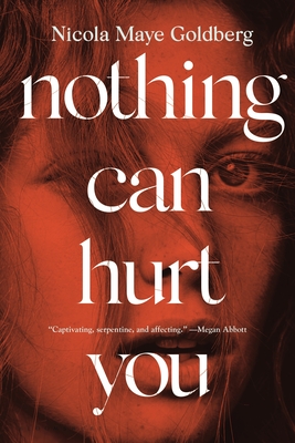 Nothing Can Hurt You - Goldberg, Nicola Maye