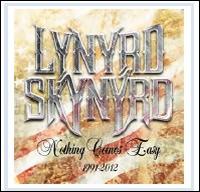 Nothing Comes Easy: 1991-2012 - Lynyrd Skynyrd
